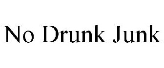 NO DRUNK JUNK