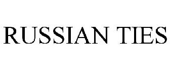 RUSSIAN TIES