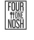 FOUR ONE NOSH