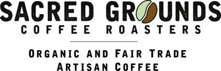 SACRED GROUNDS COFFEE ROASTERS ORGANIC AND FAIR TRADE ARTISAN COFFEE