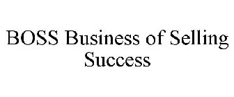 BOSS BUSINESS OF SELLING SUCCESS