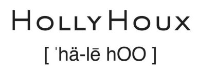 HOLLYHOUX ['HÄ-LE HOO]