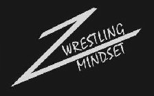 Z WRESTLING MINDSET