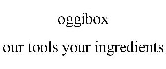 OGGIBOX OUR TOOLS YOUR INGREDIENTS