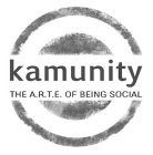 KAMUNITY THE A.R.T.E. OF BEING SOCIAL