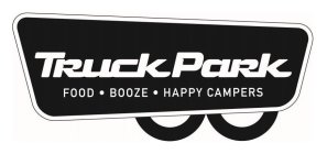 TRUCK PARK FOOD BOOZE HAPPY CAMPERS