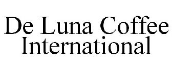 DE LUNA COFFEE INTERNATIONAL