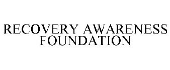 RECOVERY AWARENESS FOUNDATION