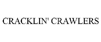 CRACKLIN' CRAWLERS