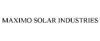 MAXIMO SOLAR INDUSTRIES