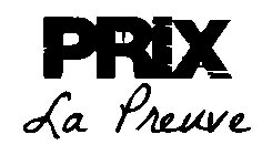 PRIX LA PREUVE