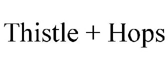 THISTLE + HOPS