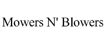 MOWERS N' BLOWERS