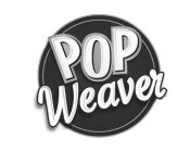 POP WEAVER