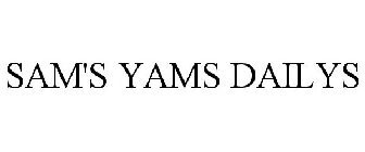 SAM'S YAMS DAILYS