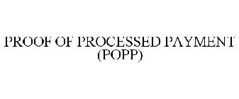 PROOF OF PROCESSED PAYMENT (POPP)