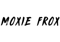 MOXIE FROX