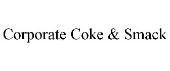 CORPORATE COKE & SMACK