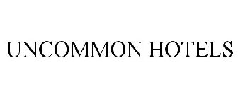 UNCOMMON HOTELS