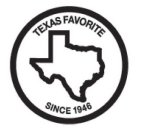 TEXAS FAVORITE SINCE 1946