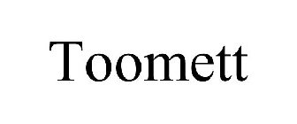 TOOMETT