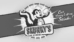 SKUNKY'S JUNK REMOVAL CUZ HEAVY LIFTINGSTINKS!