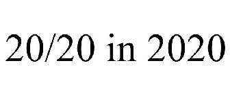 20/20 IN 2020