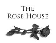 THE ROSE HOUSE