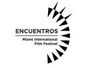 ENCUENTROS MIAMI INTERNATIONAL FILM FESTIVAL