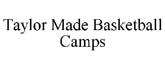 TAYLOR MADE BASKETBALL CAMPS