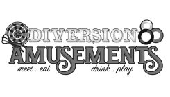 DIVERSION AMUSEMENTS MEET EAT DRINK PLAY