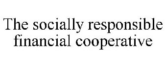 THE SOCIALLY RESPONSIBLE FINANCIAL COOPERATIVE