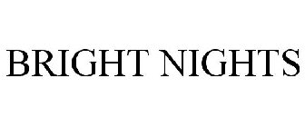BRIGHT NIGHTS