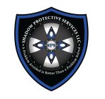 · A PROBLEM AVOIDED IS BETTER THAN A PROBLEM SOLVED · SHADOW PROTECTIVE SERVICES, LLC SPS