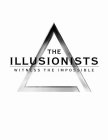 THE ILLUSIONISTS WITNESS THE IMPOSSIBLE