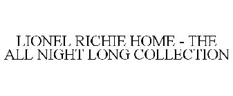 LIONEL RICHIE HOME - THE ALL NIGHT LONGCOLLECTION
