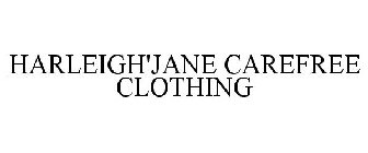 HARLEIGH'JANE CAREFREE CLOTHING