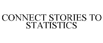 CONNECT STORIES TO STATISTICS