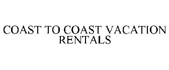 COAST TO COAST VACATION RENTALS