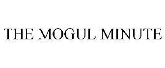 THE MOGUL MINUTE