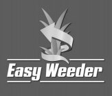 EASY WEEDER