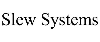 SLEW SYSTEMS