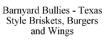 BARNYARD BULLIES - TEXAS STYLE BRISKETS, BURGERS AND WINGS