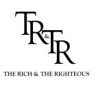 THE RICH & THE RIGHTEOUS TR & TR