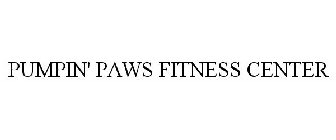 PUMPIN' PAWS FITNESS CENTER