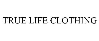 TRUE LIFE CLOTHING