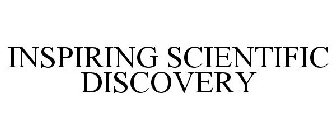 INSPIRING SCIENTIFIC DISCOVERY