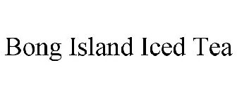 BONG ISLAND ICED TEA