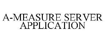 A-MEASURE SERVER APPLICATION