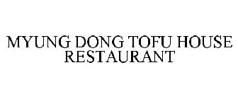 MYUNG DONG TOFU HOUSE RESTAURANT